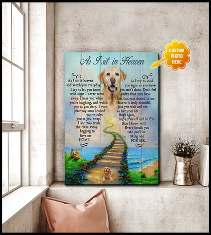 Personalized Dog Portrait Canvas, Way To Heaven Canvas, As I Sit In Heaven Canvas, Perfect Gift For Dog Lovers, Friend, Family