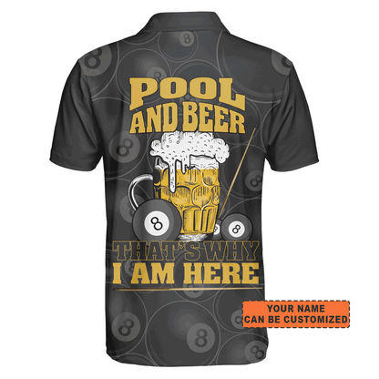 Customized Billiard Men Polo Shirt, Personalized Billiard Pool And Beer That's Why I am Here Shirt For Men, Bowling Lovers