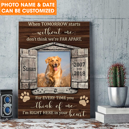 Personalized Dog Portrait Canvas, Memorial Pet Photo Gifts Canvas, Window When tomorrow starts without me Canvas, Perfect Gift For Dog Lovers, Friends, Family