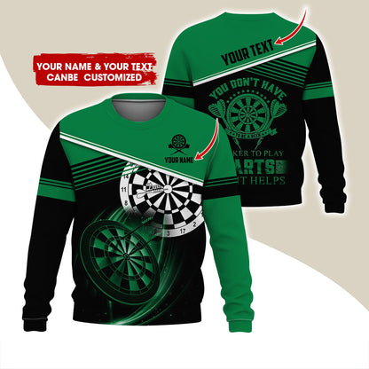 Personalized Name & Text Darts Sweatshirt, Customized You Don't Have Darts Sweatshirt For Men & Women - Gift For Darts Lovers, Darts Players