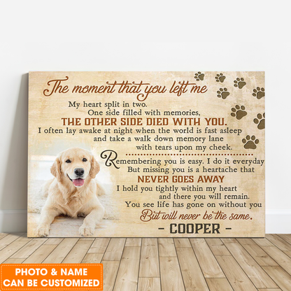 Personalized Memorial Pet Photo The Moment That You Left Me, Custom Canvas Prints, Perfect Gift For Dog Lovers, Friends, Family