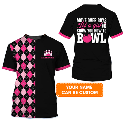 Bowling Custom Name T Shirt, Move Over Boys Let A Girl Show You How to Bowl Personalized T-Shirt For Men, Gift For Bowling Lovers, Bowlers, Team