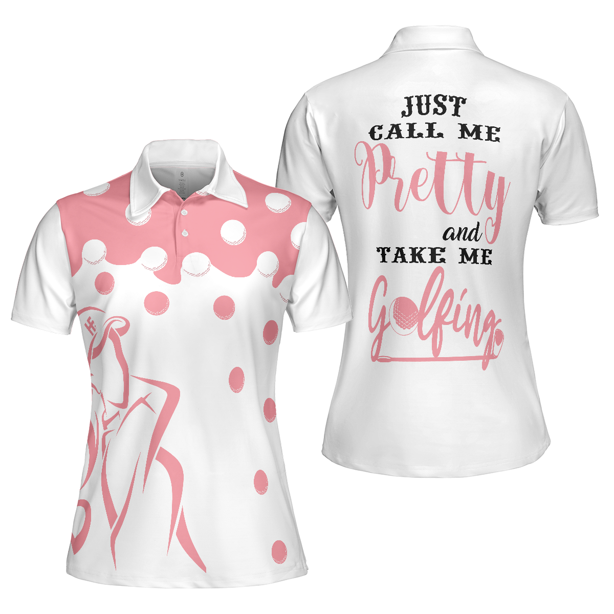 Golf Women Polo Shirt, Just Call Me Pretty And Take Me Golfing Women Polo Shirts, Best Gift For Female Golfers, Golf Lovers, Ladies