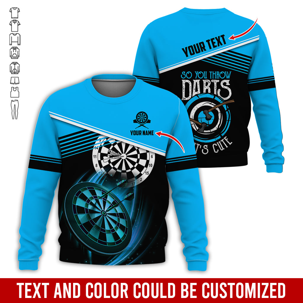 Customized Name & Text Darts Sweatshirt, Personalized So You Throw Darts Sweatshirt For Men & Women - Gift For Darts Lovers, Darts Players