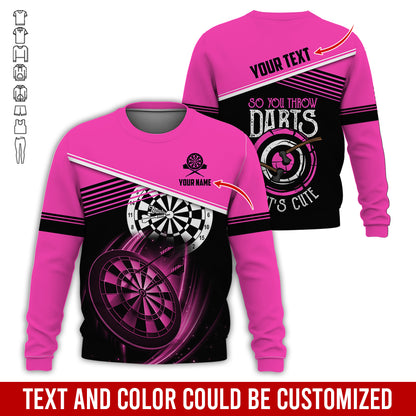 Customized Name & Text Darts Sweatshirt, Personalized So You Throw Darts Sweatshirt For Men & Women - Gift For Darts Lovers, Darts Players