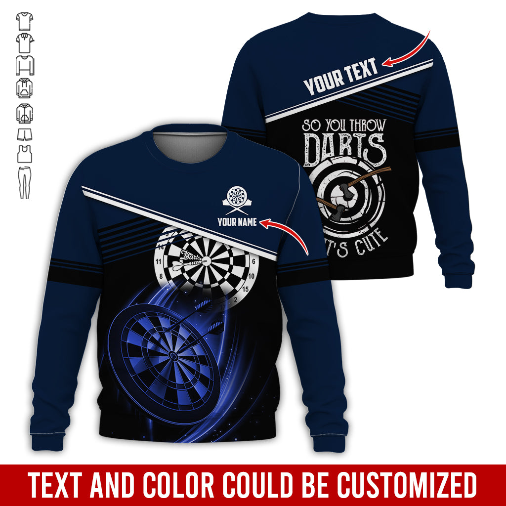 Customized Name & Text Darts Sweatshirt, Personalized So You Throw Darts Sweatshirt For Men & Women - Gift For Darts Lovers, Darts Players