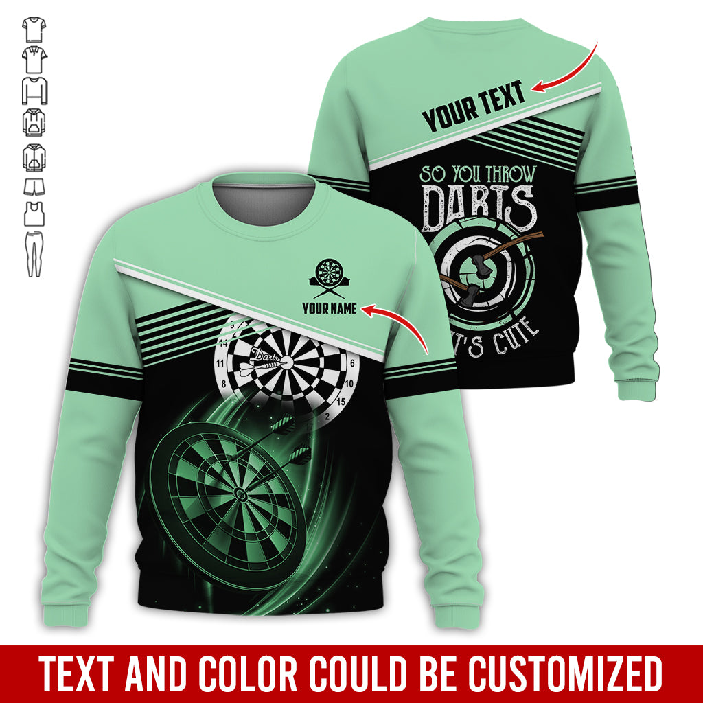 Customized Name & Text Darts Sweatshirt, Personalized So You Throw Darts Sweatshirt For Men & Women - Gift For Darts Lovers, Darts Players