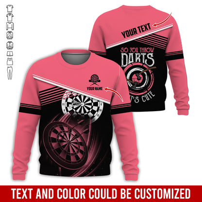 Customized Name & Text Darts Sweatshirt, Personalized So You Throw Darts Sweatshirt For Men & Women - Gift For Darts Lovers, Darts Players