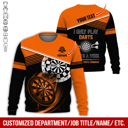 Personalized Name & Text Darts Sweatshirt, Customized I Only Play Darts Sweatshirt For Men & Women - Gift For Darts Lovers, Darts Players