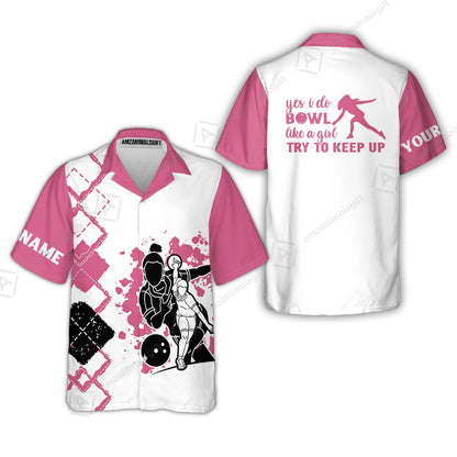 Bowling Women Polo Shirt Custom Name - Yes I Do Bowl Like A Girl Try To Keep Up  Personalized Bowling Polo Shirt - Gift For Friend, Family, Bowling Lovers