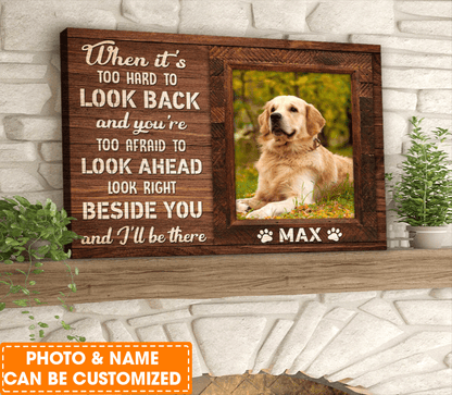 Personalized Dog Landscape Canvas, Custom Pet Photo When it is too hard to look back Canvas, Perfect Gift For Dog Lovers, Friend, Family