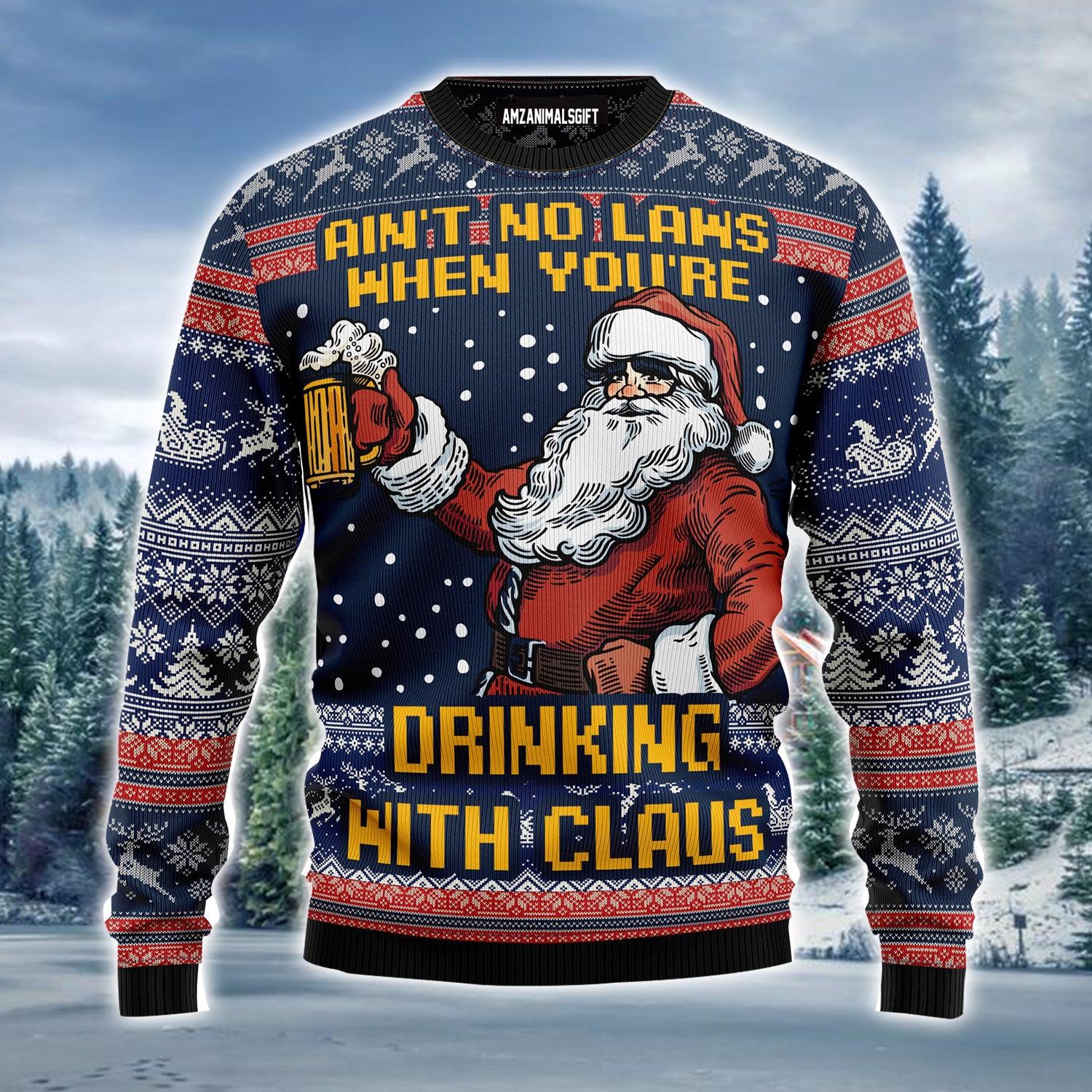 Santa Claus Ugly Christmas Sweater, Aint No Laws When You're Drinking With Claus Ugly Sweater For Men & Women - Perfect Gift For Christmas, Friends