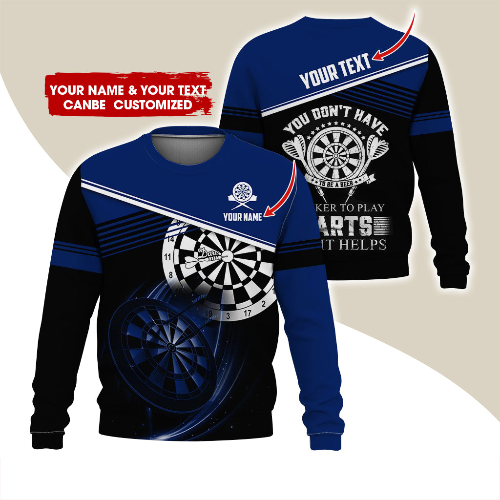 Personalized Name & Text Darts Sweatshirt, Customized You Don't Have Darts Sweatshirt For Men & Women - Gift For Darts Lovers, Darts Players
