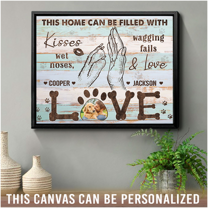 Personalized Dog Canvas, This Home Can Be Filled With Love Canvas, Perfect Gift For Dog Lovers, Friend, Family