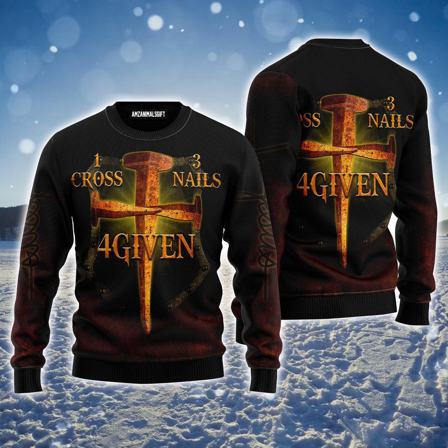 Jesus 1 Cross 3 Nails 4 Given Christmas Sweater For Men & Women, Perfect Outfit For Christmas New Year Autumn Winter