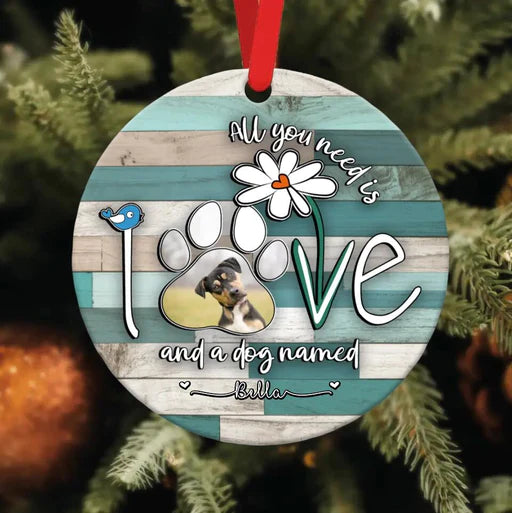 Customized Dog Photo Circle Ceramic Ornament, Custom Pet Photo Ceramic Ornament, All I Need Is Love And A Dog - Best Gift For Dog Lovers, Pet Lovers