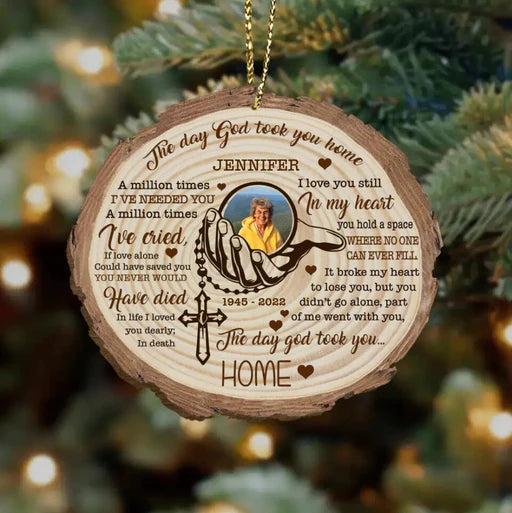 Customized Mom Photo Wooden Ornament, Custom Memorial Photo Wood Ornament, The Day God Took You Home - Gift For Father, Mother, Member's Family