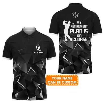 Golf Men Polo Shirt Custom Name - Golfing My Retirement Plan Is On Course Personalized Polo Shirt For Men - Gift For Golfers, Friend, Family