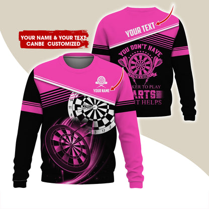Personalized Name & Text Darts Sweatshirt, Customized You Don't Have Darts Sweatshirt For Men & Women - Gift For Darts Lovers, Darts Players