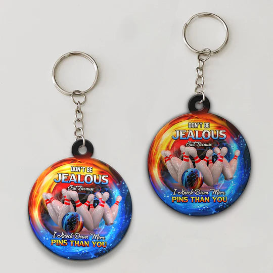 Don't Be Jealous I Knock Down More Pins Bowling Acrylic Keychain - Christmas Gift For Bowling Lovers, Bowling Team Players