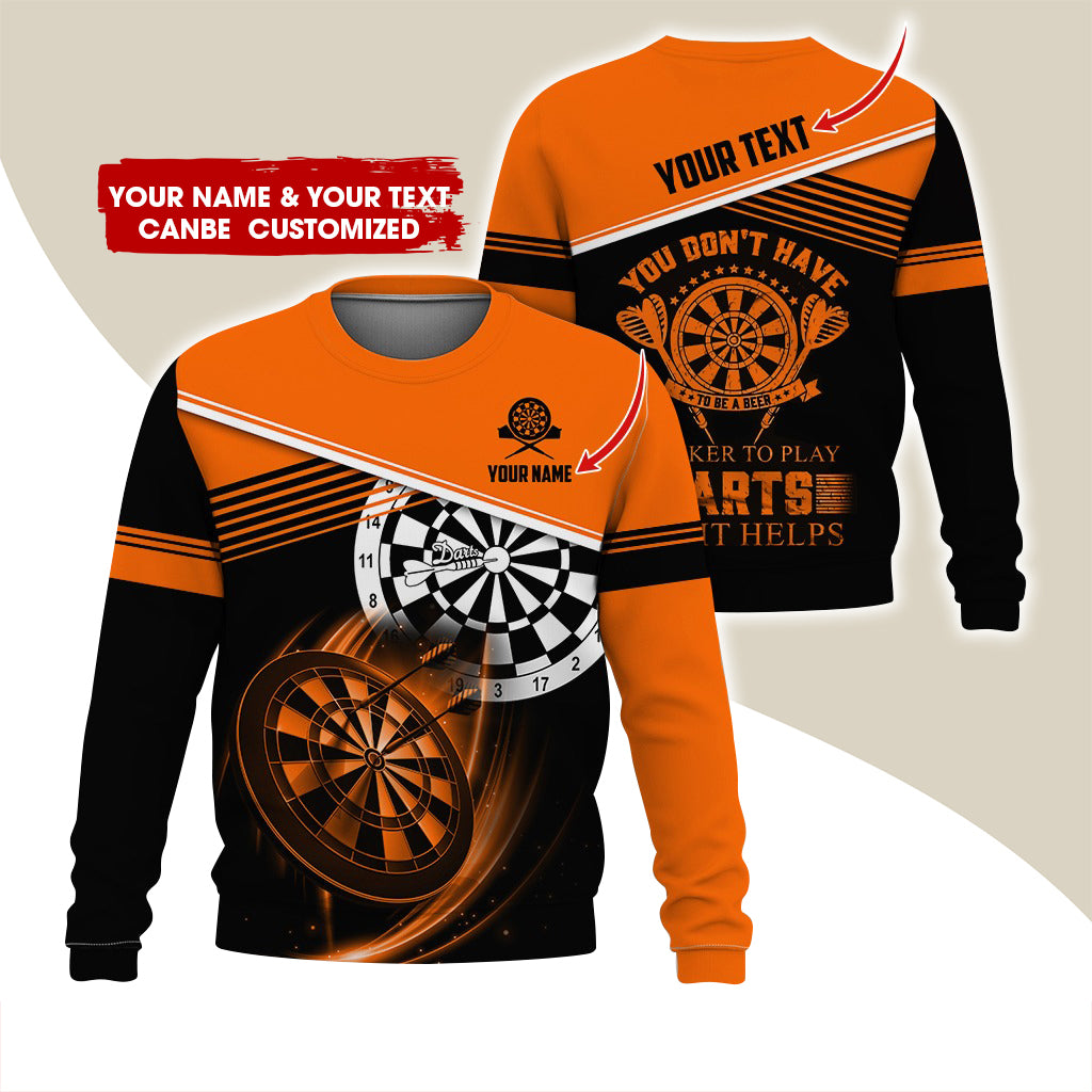 Personalized Name & Text Darts Sweatshirt, Customized You Don't Have Darts Sweatshirt For Men & Women - Gift For Darts Lovers, Darts Players