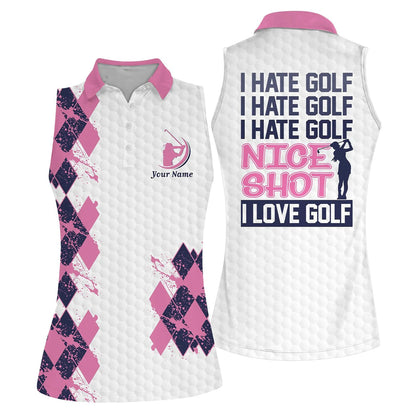 Custom Name Golf Women Polo Shirt, I Hate Golf Nice Shot Personalized Polo Shirt For Female - Gift For Mother's Day, Golfers, Golf Lover