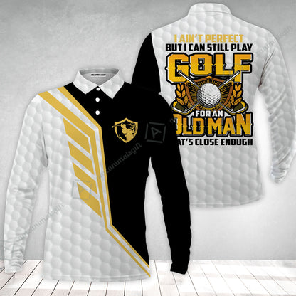 Golf Long Sleeve Men Polo Shirt - I Ain't Perfect But I Can Still Play Golf Polo Shirt, Black And White Golfing Shirt
