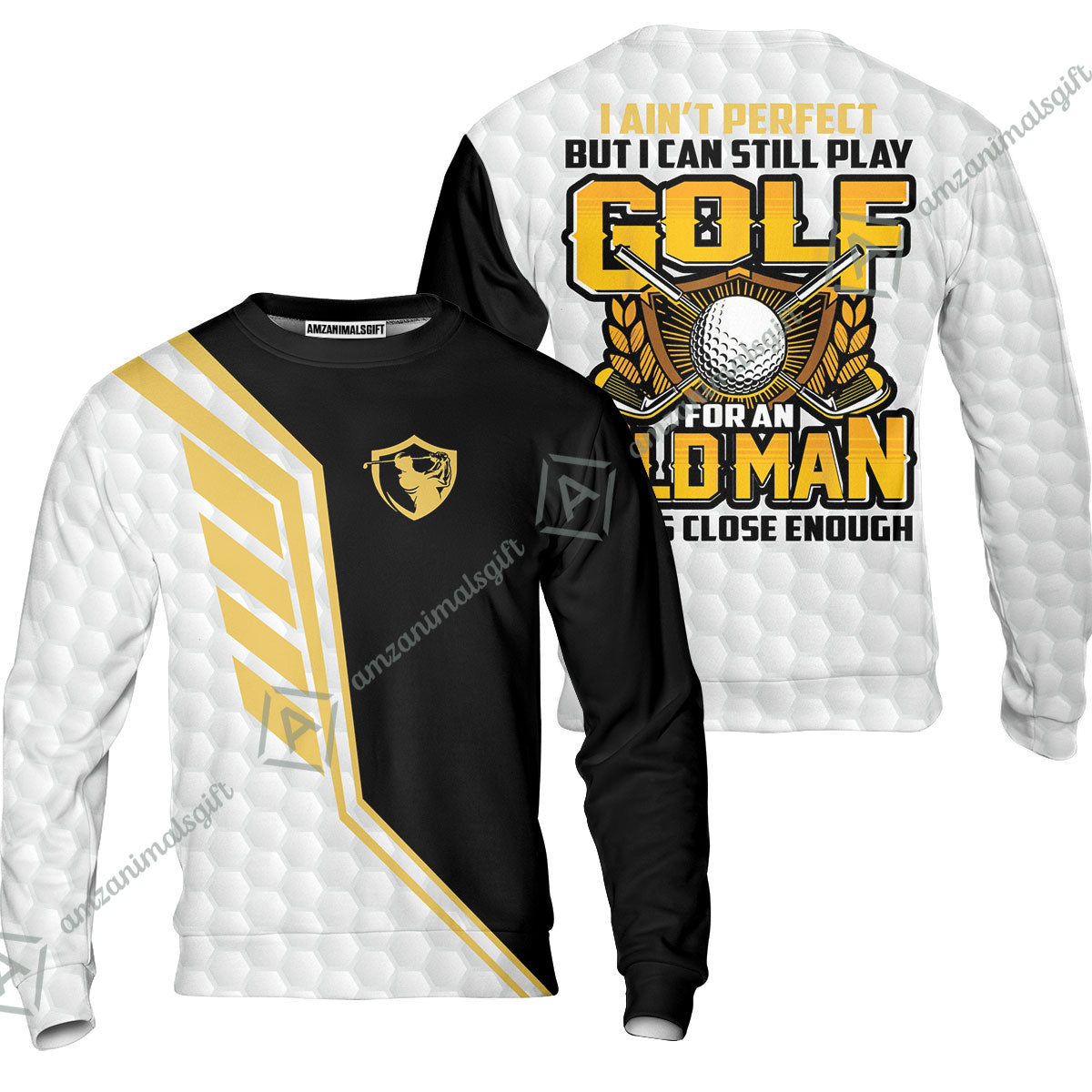 Golf Sweatshirt - I Ain't Perfect But I Can Still Play Golf Sweatshirt,  Black And White Golfing Shirt