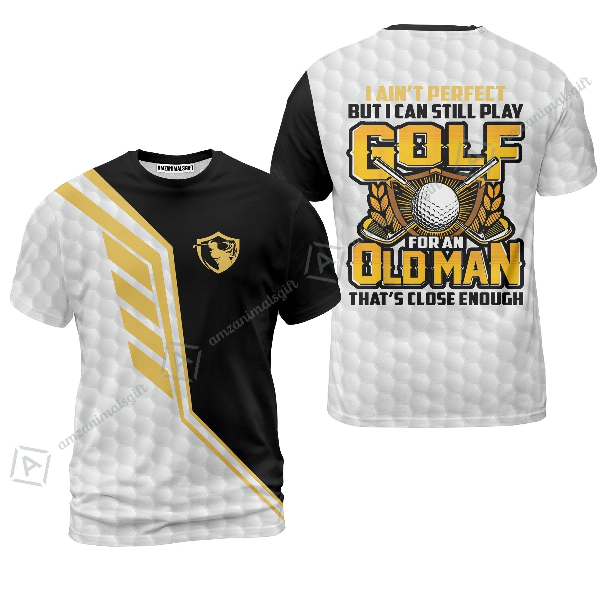 Golf T-Shirt - I Ain't Perfect But I Can Still Play Golf T-Shirt,  Black And White Golfing Shirt