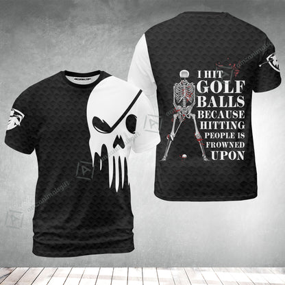 Golf T-Shirt - I Hit Golf Ball T-Shirt, Black And White Golf Shirt Design With Sayings, Scary Skeleton Golf Shirt