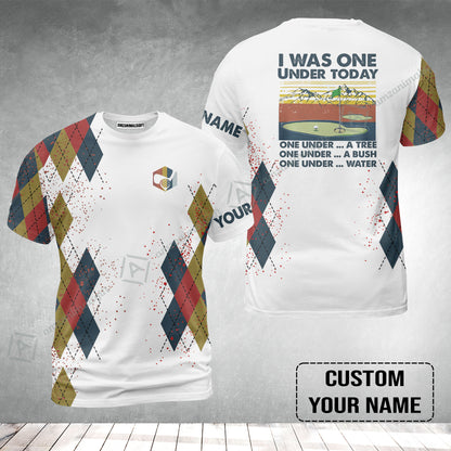 Golf T-Shirt Custom Name - I Was One Under Today One Under A Tree Bush and Water