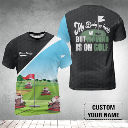 Golf T-Shirt - Gopher My Mind Is On Golf Custom T-Shirt