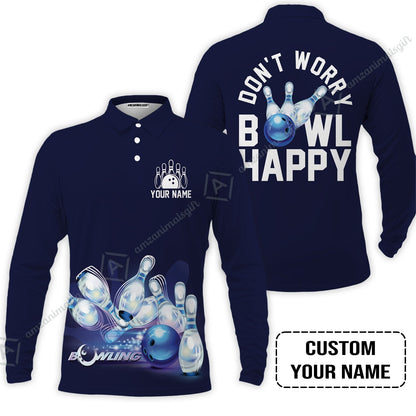 Bowling Jersey Custom Name - Don't Worry Bowl Happy Personalized Bowling Jersey - Gift For Friend, Family, Bowling Lovers