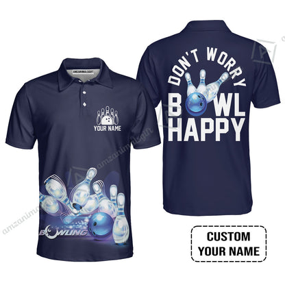 Bowling Custom Name T-Shirt - Don't Worry Bowl Happy Personalized T-Shirt - Gift For Friend, Family, Bowling Lovers