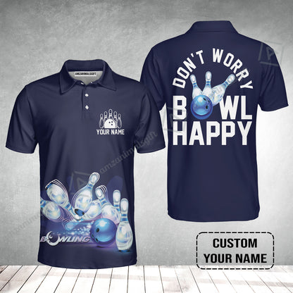 Bowling Custom Men Polo Shirt - Custom Name Polo Shirt, Don't Worry Bowl Happy Personalized Bowling Polo Shirt - Gift For Friend, Family, Bowling Lovers