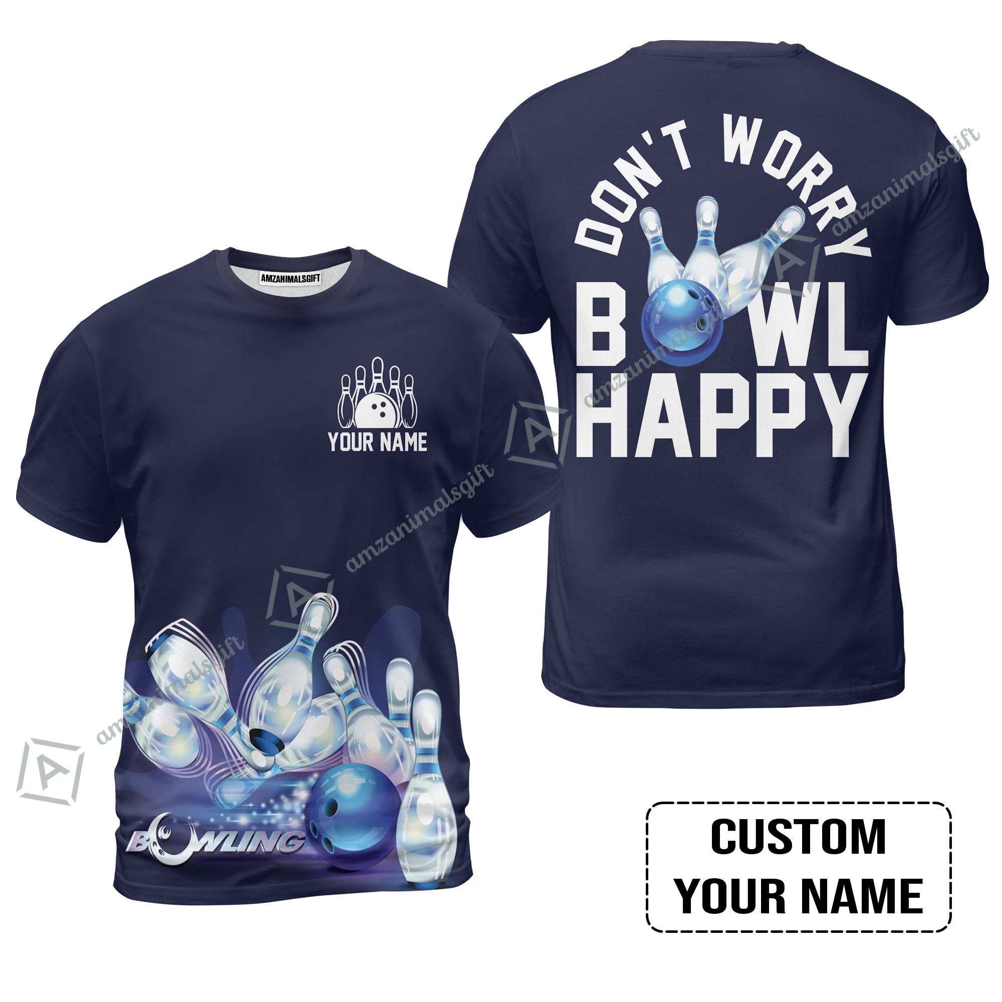 Bowling Custom Name T-Shirt - Don't Worry Bowl Happy Personalized T-Shirt - Gift For Friend, Family, Bowling Lovers