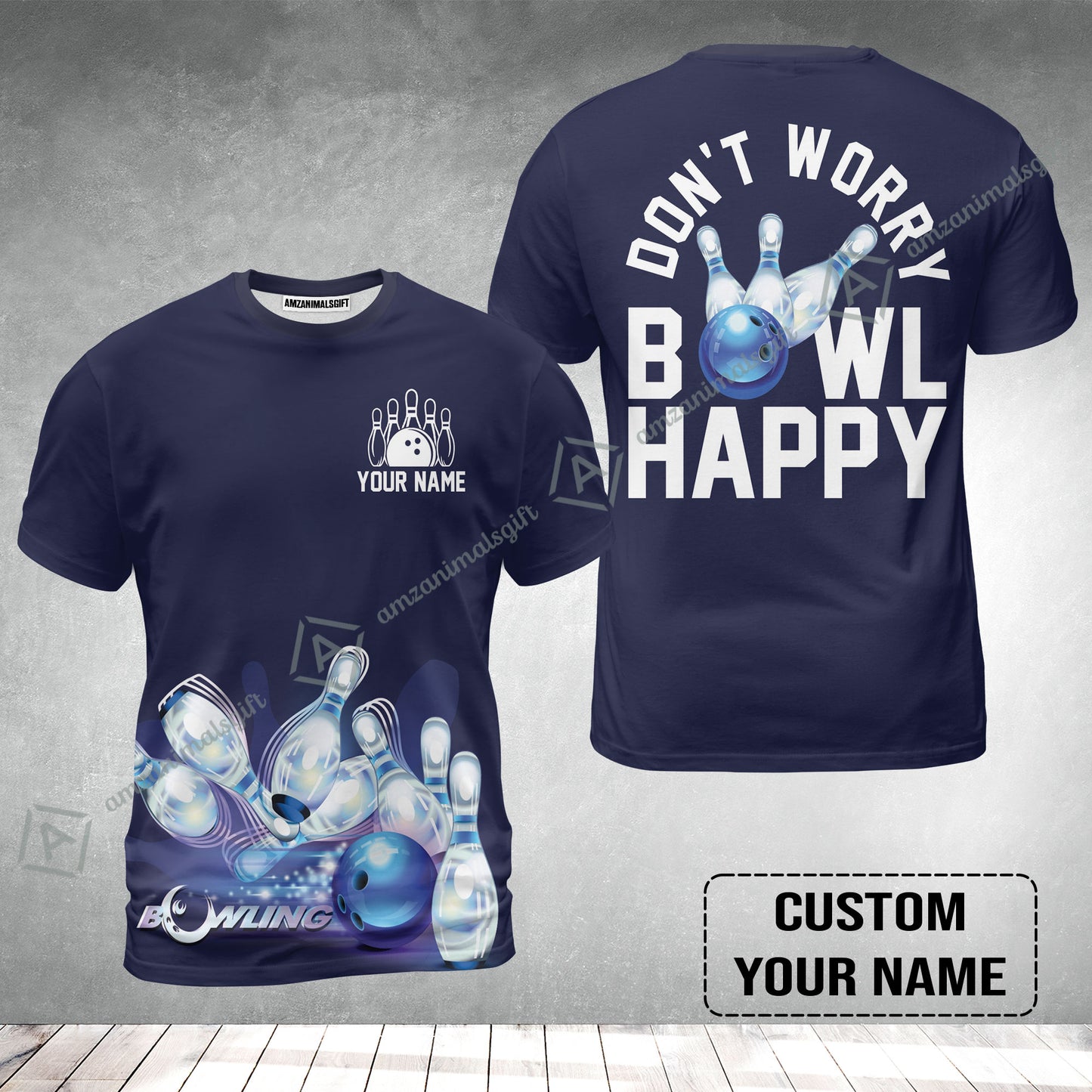 Bowling Custom Name T-Shirt - Don't Worry Bowl Happy Personalized T-Shirt - Gift For Friend, Family, Bowling Lovers
