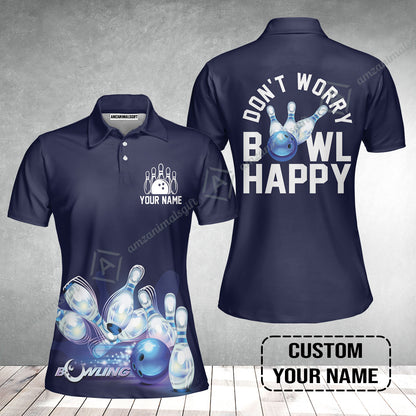 Bowling Custom Name Women Polo Shirt - Don't Worry Bowl Happy Personalized Women Polo Shirt - Gift For Friend, Family, Bowling Lovers