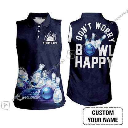 Bowling Custom Name Women Polo Shirt - Don't Worry Bowl Happy Personalized Women Polo Shirt - Gift For Friend, Family, Bowling Lovers