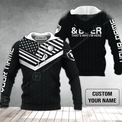 Golf Hoodie - Personalized American Flag Golf Hoodie, Golf And Beer That's Why I'm Here Custom Shirt