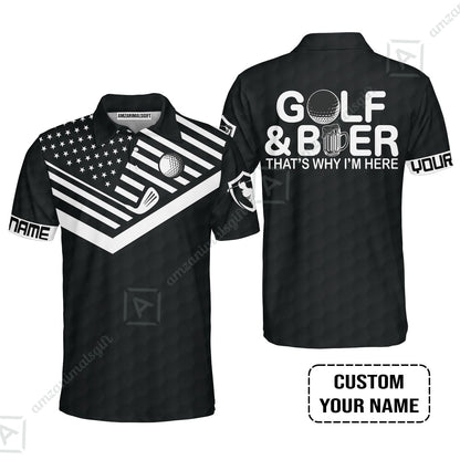 Golf Hawaiian Shirt - Personalized American Flag Golf Hawaiian Shirt, Golf And Beer That's Why I'm Here Custom Shirt