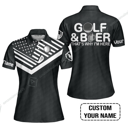 Men Golf Polo Shirt - Personalized American Flag Golf Polo Shirt, Golf And Beer That's Why I'm Here Custom Polo Shirt