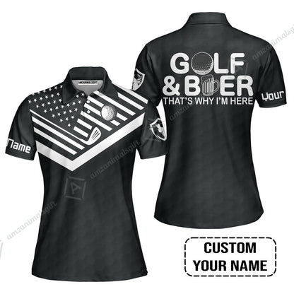 Golf T-Shirt - Personalized American Flag Golf T-Shirt, Golf And Beer That's Why I'm Here Custom Shirt