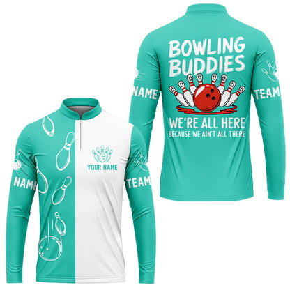 Customized Bowling Team Long Sleeve Bowling Jersey, Bowling Buddies We're All Here Because We Ain't All There Personalized Name Long Sleeve Jersey For Bowlers