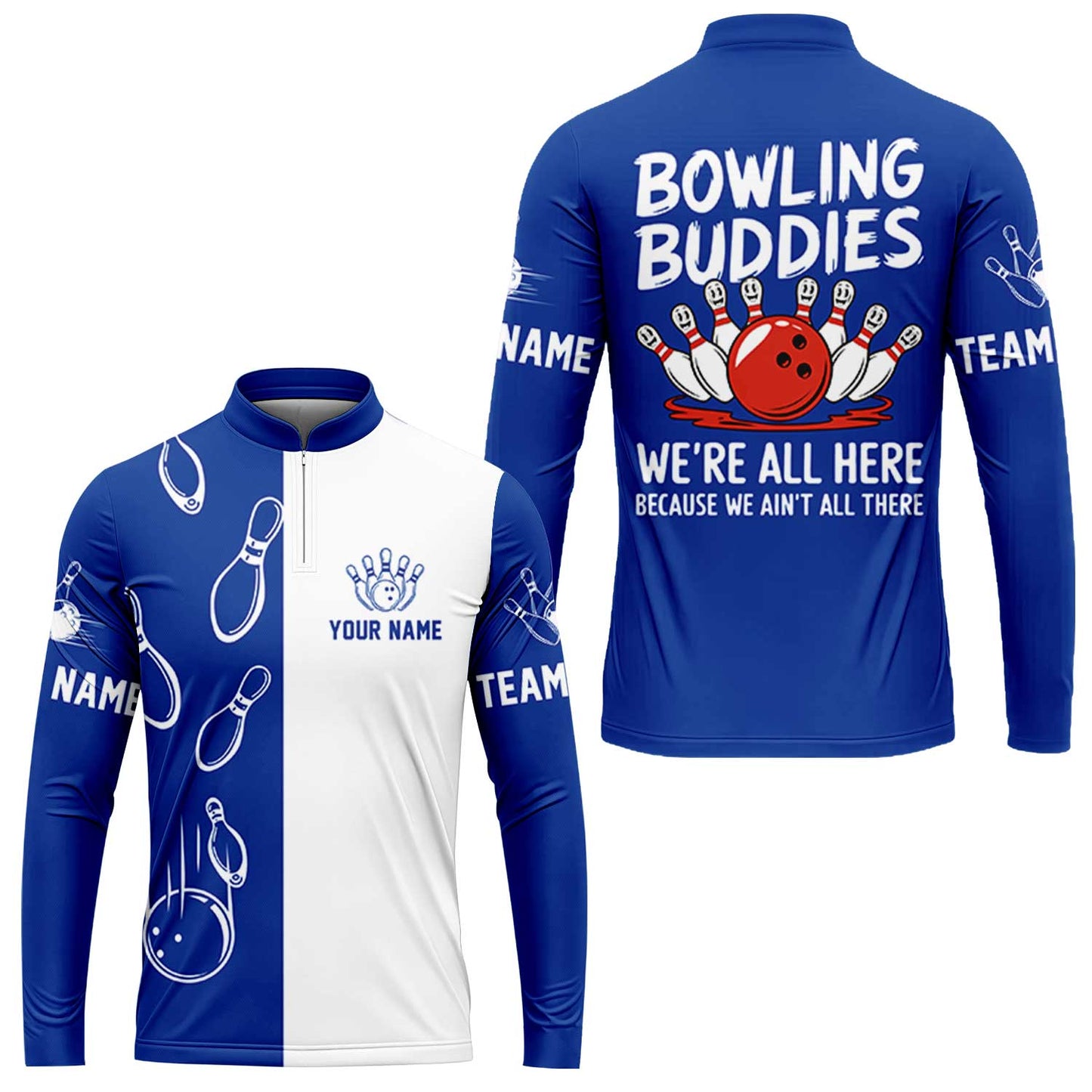 Customized Bowling Team Long Sleeve Bowling Jersey, Bowling Buddies We're All Here Because We Ain't All There Personalized Name Long Sleeve Jersey For Bowlers