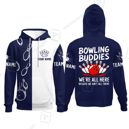 Customized Bowling Team Hoodie, Bowling Buddies We're All Here Because We Ain't All There Personalized Name Hoodie  For Bowlers