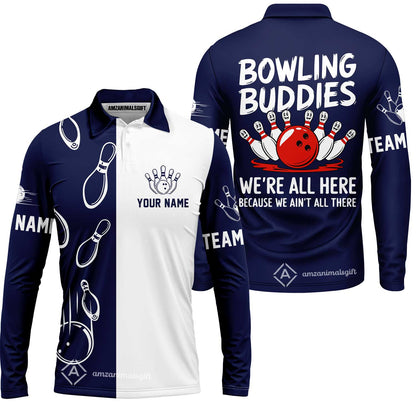 Customized Bowling Team Long Sleeve Polo Shirt, Bowling Buddies We're All Here Because We Ain't All There Personalized Name Long Sleeve Polo Shirt For Bowlers