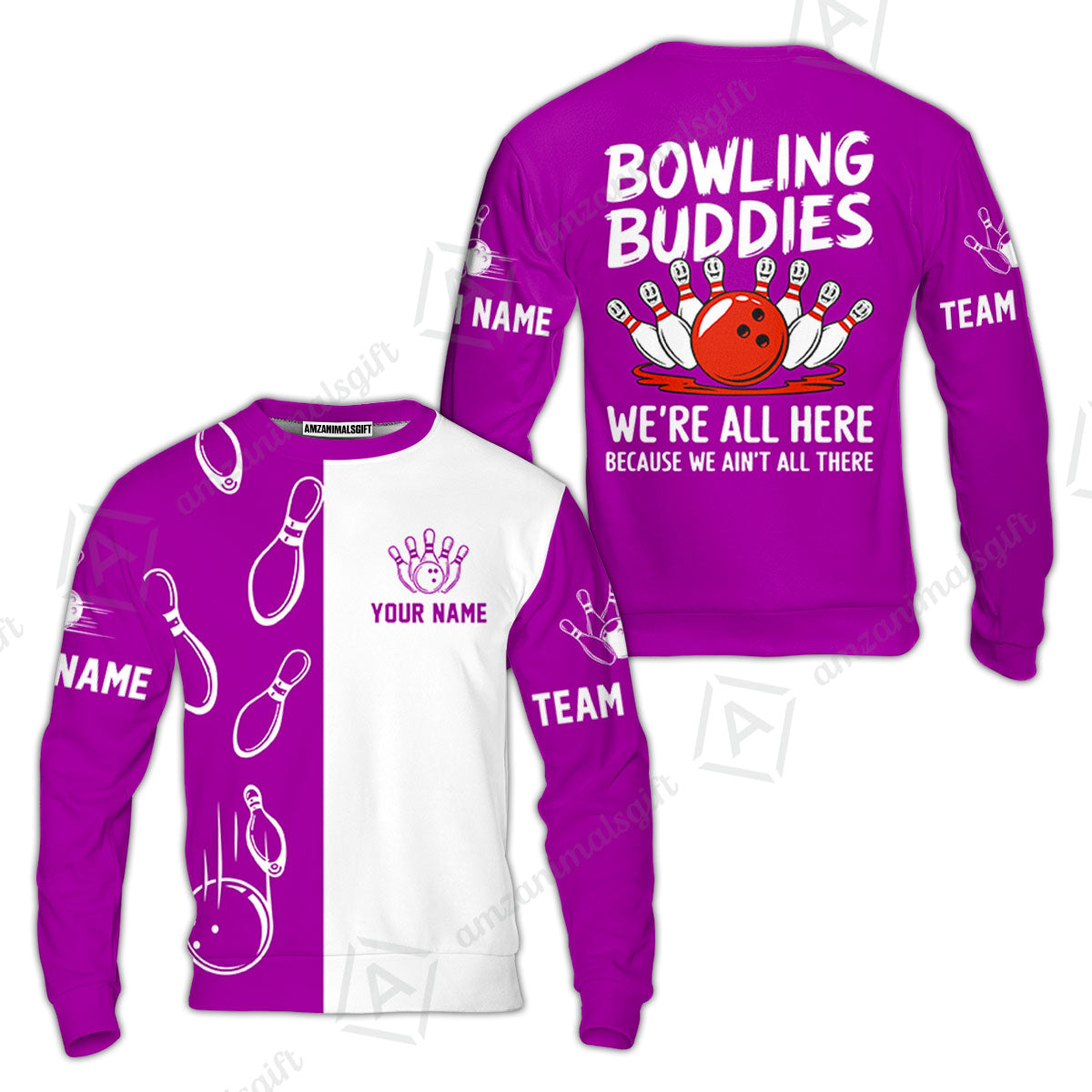 Customized Bowling Team Sweatshirt, Bowling Buddies We're All Here Because We Ain't All There Personalized Name Sweatshirt For Bowlers