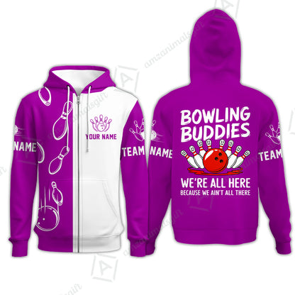 Customized Bowling Team Zip Hoodie, Bowling Buddies We're All Here Because We Ain't All There Personalized Name Zip Hoodie For Bowlers