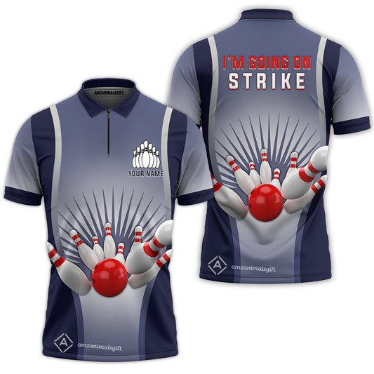 Customized Bowling Team Quarter-Zip Polo Shirt, I'm Going On Strike Personalized Bowling Zip Polo Shirt For Bowlers
